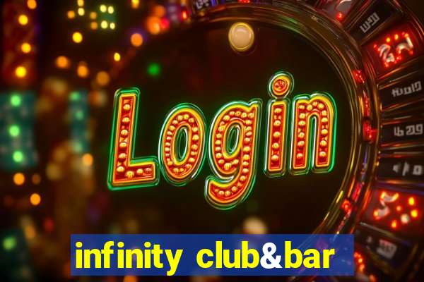 infinity club&bar